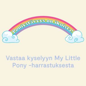 Kysely My Little Pony harrastajille